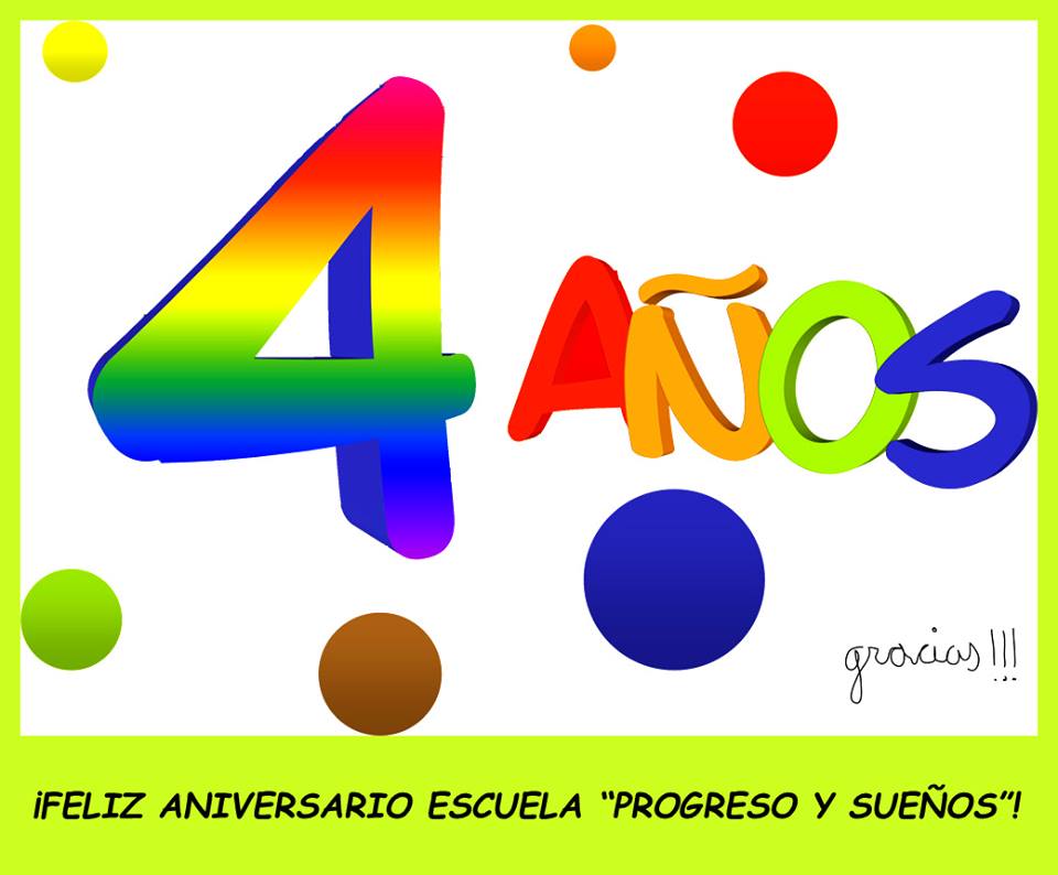 ¡FELIZ ANIVERSARIO N° 4 ESCUELA PROGRESO Y SUEÑOS!